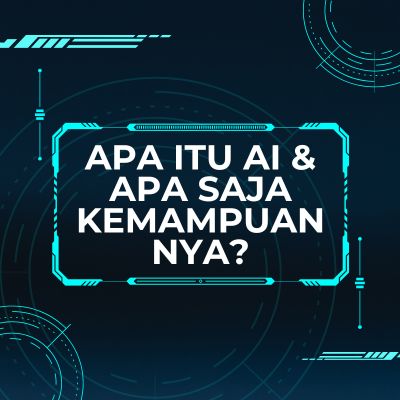 Apa itu AI dan Apa Saja Kemampuannya?