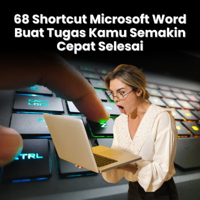 68 Shortcut Microsoft Word Buat Tugas Kamu Semakin Cepat Selesai, Catat!